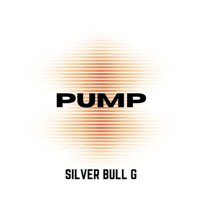 Escucha PUMP de Silver Bull G.