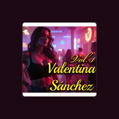 Listen to Valentina Sanchez, watch music videos, read bio, see tour dates & more!