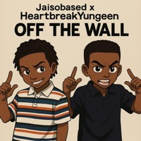 Off The Wall (feat. Heartbreak Yungeen) - Single - Jaisobased