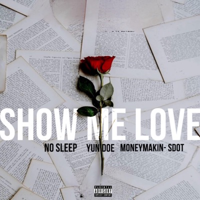 Show Me Love (feat. Yun' Doe & Money Makin S-Dot) - Single