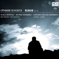 Schoeck: Elegie Op. 36 - Mutare Ensemble, Klaus Mertens & Gerhard Müller-Hornbach