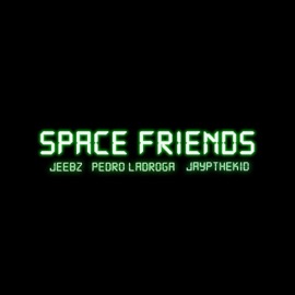 Space Friends Jeebz & Pedro LaDroga
