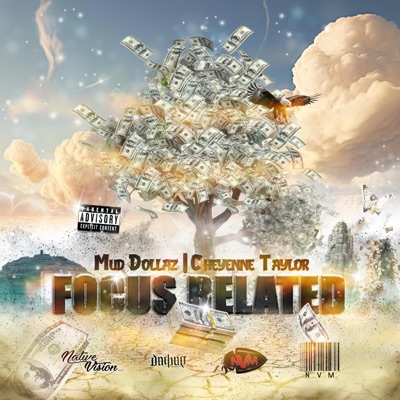 Focus Related (feat. Mud Dollaz & Cheyenne Taylor)