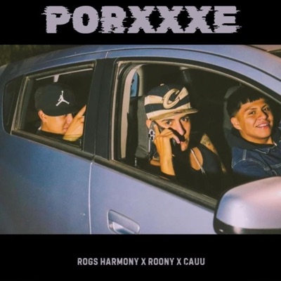 PORXXXE (feat. Rogs Harmony & Cauu) - Single