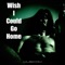 Wish I Could Go Home - Anro & MusCom lyrics