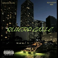 QUIERO CALLE (feat. Dj Stanley Mix) - Single - Legend Flow