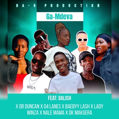Ga-Mdeva (feat. Dalish, Baebyy Lash, Lady Winza, Dr Duncan, 04 Lanes, Nale Mama, DK Makgera & (Prod By Da-B Production)) - Single