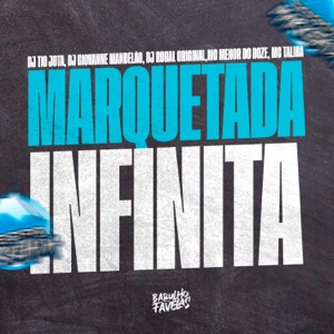 Marketada Infinita (feat. Mc Menor do Doze & MC Talibã)