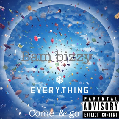EVERYTHING COME & GO - Single