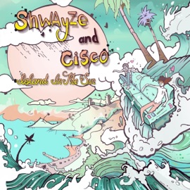 Drunk Off Your Love (feat. Sky Blue) Shwayze & Cisco Adler