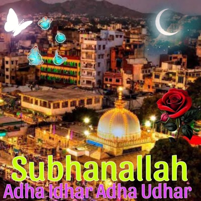 Deepa Singh Gayakee - Subhanallah Adha idhar Adha Udhar