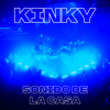 Sonido de la Casa - Kinky