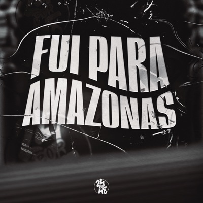 Fui para Amazonas (feat. vbs mc) - Single