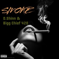 SMOKE (feat. Bigg Chief 420) - EP - D.Shinn