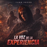 La Voz De La Experiencia (feat. Yung Voces) - Single - YungVocesTV