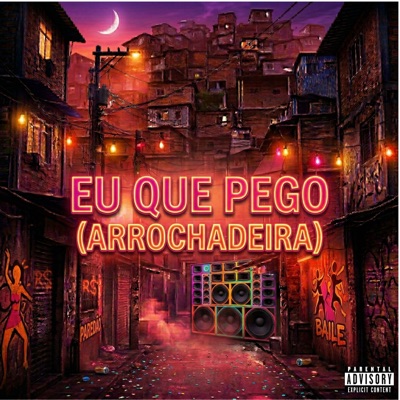 EU QUE PEGO (ARROCHADEIRA) - Single