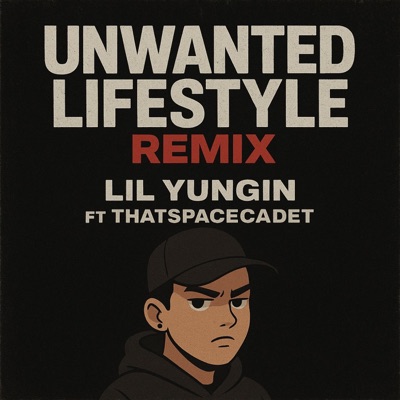 Unwanted lifestyle freestyle (feat. ThatSpaceCadet) - Single