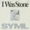 I Was Stone