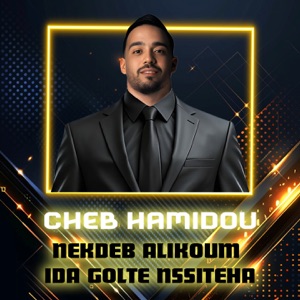 NEKDEB ALIKOUM IDA GOLTE NSSITEHA