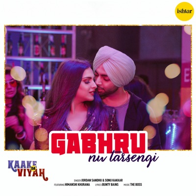 Gabhru Nu Tarsengi (feat. Himanshi Khurana) [From "Kaake Da Viyah"] - Single
