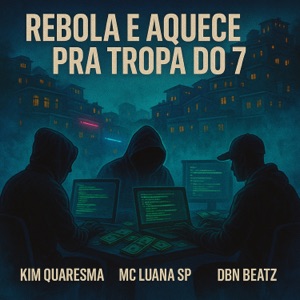Rebola e Aquece pra Tropa do 7