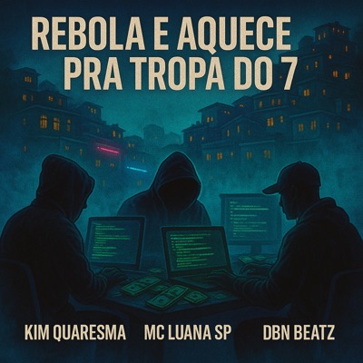 Rebola e Aquece pra Tropa do 7 - Single
