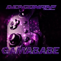 Gama Babe - Single - DEACONRAP