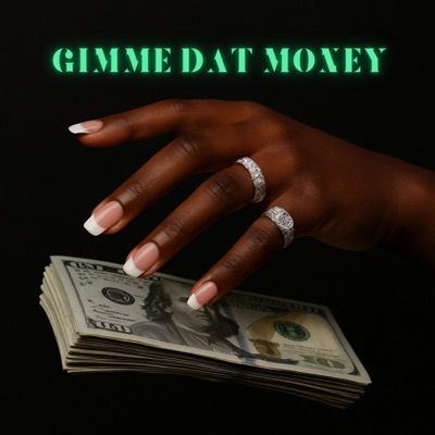 Gimme Dat Money - Single