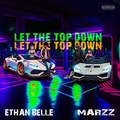 Let The Top Down (feat. King Marzz) - Single