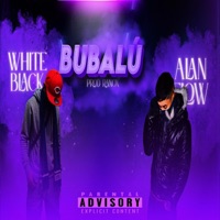 BUBALÚ (feat. WHITE BLACK) - Single - Alan Flow