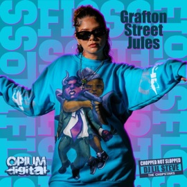 Floss (Chopped not Slopped) [First verse] Grafton Street Jules