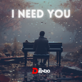 I Need You (Radio Edit) - Mr Dendo Cover Art