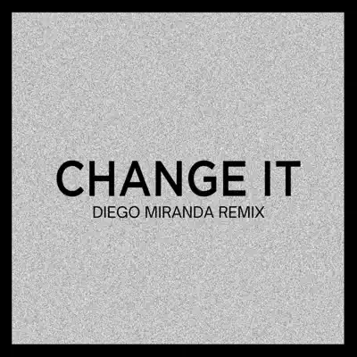 Listen to Change It - Single by Diego Miranda