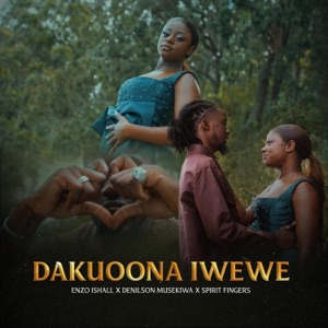 Dakuoona Iwewe (feat. Denilson & Spirit Fingers) - Single