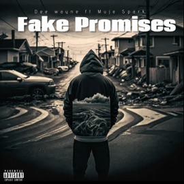 Fake Promises (feat. Muje Spark) Dee Wayne