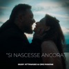 SI NASCESSE ANCORA