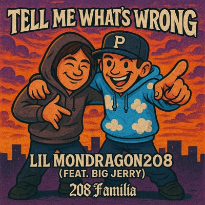 tell me whats wrong (feat. Big Jerry) - Single