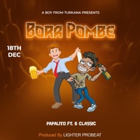 Bora Pombe (feat. B Classic 006) - Single - Papalito