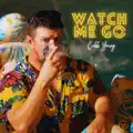 WATCH ME GO