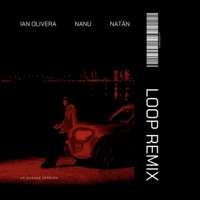 Loop Remix (feat. Natán) - Single - NANU & Ian Olivera