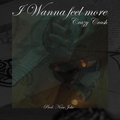 I Wanna Feel More (feat. Noise Joke) - Single