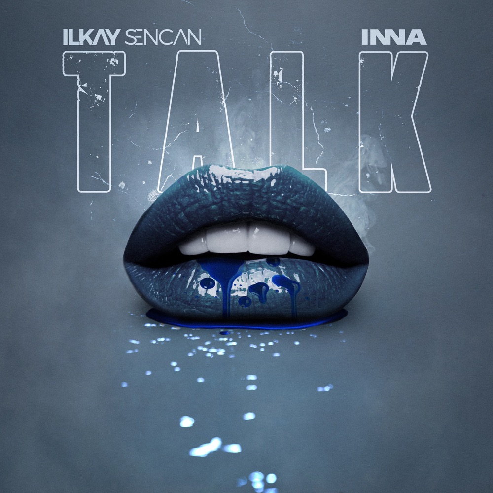 Обложка альбома «Talk - Single» — Ilkay Sencan & Inna