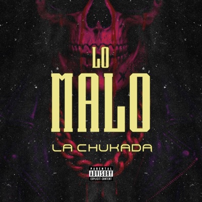 Lo Malo (feat. La chukada) - Single
