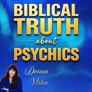 Biblical Truth About Psychics: What the Bible Really Says About Psychic Readings, Mediums, and Divination (Biblical Truth: Comparing New Age Deception to Biblical Truth) (Unabridged) - Doreen Virtue