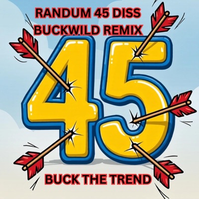 Randum 45 Diss (Buck Wild Remix) - Single