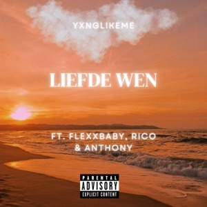 Liefde Wen (feat. Flexxbaby, Rico & Anthony) - Single