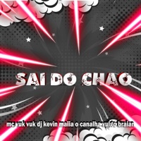 Sai do Chão (Remix) [feat. Mc Vuk Vuk] - Single - Dj Kevin Maiia o canalha