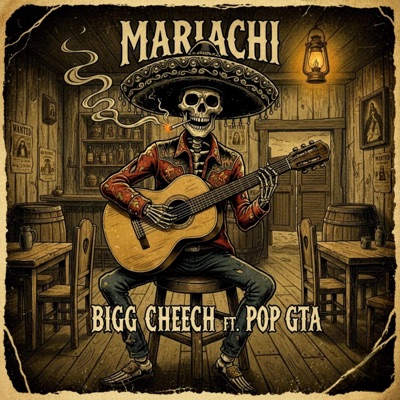 Mariachi (feat. Bigg Cheech & Pop GTA) - Single