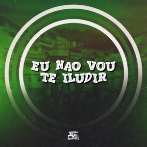Eu Não Vou Te Iludir