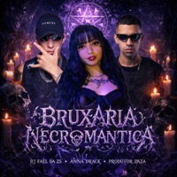 BRUXARIA NECROMANTICA - Single - Anna Drack, DJ FAEL DA ZS & Produtor Zaza